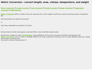 metric-conversion.net: Metric Conversion - convert length, area, volume, temperature, and weight
Metric Conversion - Free online unit converter.