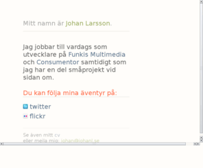 johanl.se: Johan Larsson
Johan Larssons profiler på internet.