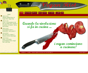 veganriot.it: vegan riot
Ricette vegan: antipasti, primi, pasta, pane e pizza, secondi, dolci e non solo questo!