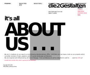 die2gestalten.com: die2Gestalten
we are 2 creatives on our way to a mind-blowing interdisciplinary office. Until then you can have a look on our projects which currently consists of web, graphics and of course landscape architecture. We are inspired and influenced by all kinds of design - from architecture to art to industrial to web to . . .