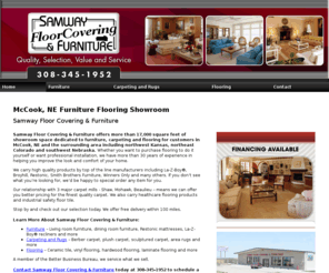 samwayfloorcovering.com: Furniture Flooring Showroom McCook, NE
Samway Floor Covering & Furniture provides furniture, carpeting and flooring to McCook, NE. Call 308-345-1952. Financing Available.