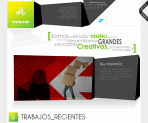 trauma.com.ve: Diseño Web, Diseño de paginas Web, Diseño Web en Maracaibo, Diseño de paginas Web en Maracaibo, Diseño de paginas Web en Venezuela, Desarrollo Web en Maracaibo, desarrollo web, web design, identidad corporativa, identidad corporativa en Venezuela
Estudio de diseño dedicado a la resolución de los conflictos gráficos de nuestros clientes en las áreas de identidad visual, diseño y desarrollo web, sitios web, multimedia, interactivos, 3d, animación y producción audiovisual