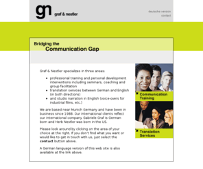 grafnestler.com: graf & nestler ::::: Bridging the Communication Gap
Communications training, translation, narration by Graf & Nestler: coaching, consulting, German-English translation, moderation, studio narration.