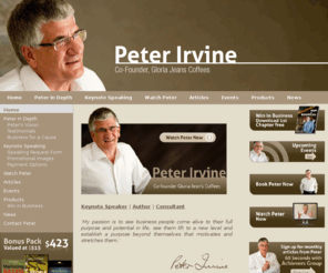 peterirvine.com: Peter Irvine - Keynote Speaker - co-founder - Gloria Jeans Coffees
Keynote Speaker - Peter Irvine is a business keynote speaker and motivational keynote speaker. Peter is available for keynote speaking events and consults to a wide range of businesses.