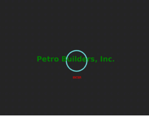 petrobuilders.com: Welcome to Petro
Petro Builders, Inc. is a full service environmental construction firm specializing in fueling facilities.