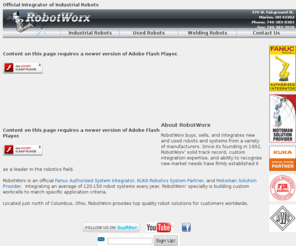 robot-help.com: Industrial Robot Integrator - New and Used Robotic Integration
RobotWorx integrates both new and used industrial robots. We are official integrators of FANUC Robotics, KUKA, and Motoman. We buy and sell new and used robots.