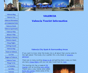 valencia-tourist-travel-guide.com: Valencia Guide
Valencia  Guide:  The Valencia Tourist Travel Guide has information on hotels, apartments , restaurants, attractions, beaches and surrounding areas.