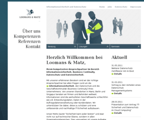 loomans-matz.de: IT Sicherheit - ISO 27001 - Externer Datenschutzbeauftragter - LOOMANS & MATZ
IT Sicherheit - Ihnen fehlt ein externer Datenschutzbeauftragter? Loomans & Matz ist Ihr Ansprechpartner, wenn es um Datenschutz oder ISO 27001 geht.