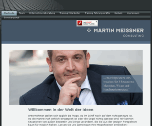 martin-meissner.com: Martin Meissner Consulting | Willkommen in der Welt der Ideen
Martin Meissner Consulting. Sie erhalten von uns Unternehmensberatung, Training und Coaching für Unternehmensführung, Mitarbeiterführung und Vertrieb.