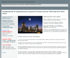 surpriseprocess.com: Surprise Process Server | Process Service | Investigations
Surprise Process Server serving process including legal documents including lawsuits, restraing orders, small claims and other legal papers in Surprise, Glendale, Peoria, Paradise Valley and Maricopa County.