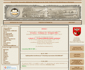 wmbp.olsztyn.pl: Warmińsko-Mazurska Biblioteka Pedagogiczna w Olsztynie
Strona zawiera wiele przydatnych informacji o Warmińsko-Mazurskiej Bibliotece Pedagogicznej w Olsztynie