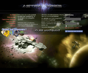 astravires.fr: [ Astra Vires ]
Astra Vires est un jeu gratuit innovant jouable par navigateur de stratégie et de conquête spatiale.