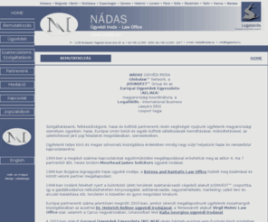 nadas.eu: Nádas Ügyvédi Iroda / Nádas Law Office
This website provides information about the activity of the Nádas Law-office in Budapest, Hungary