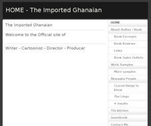 theimportedghanaian.com: HOME - The Imported Ghanaian
Ghana, Ghana, what you need to know.