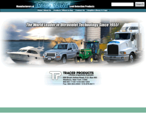 tracerproducts.com: Tracerline.com - Home - Automotive Fluorescent Leak Detection
Tracerline fluorescent leak detection quickly locates even the smallest and most elusive leaks including intermittent and simultaneous multiple leaks that would otherwise be missed.  The method saves labor, money, and downtime.