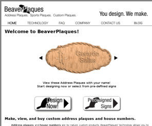 beaverplaques.com: BeaverPlaques - Address Plaques, Sports Plaques, Custom Plaques
You design we make it.  Online custom address, sports, and name plaques.