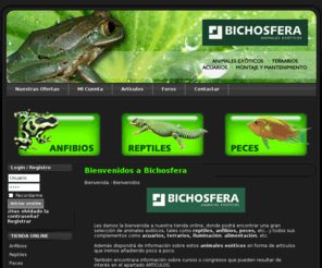 bichosfera.com: Bienvenidos a Bichosfera
Bichosfera. Venta de animales exóticos. Venta de reptiles, peces tropicales,  anfibios e insectos, venta de acuarios y terrarios para peces y animales exóticos...