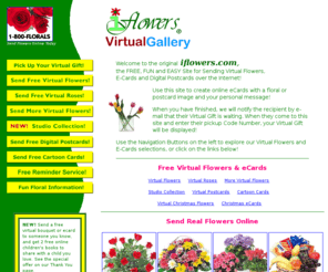 i-flowersonline.org: VIRTUAL FLOWERS and FREE E-CARDS at iFlowers® - Order Flowers Online
Send Free Virtual Flowers, Bouquets and e-Cards to anyone on the Internet, or order flowers online, at iFlowers Virtual Florist.