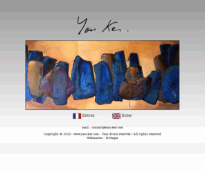 yan-ker.net: Yan Ker : Galerie en ligne
La galerie en ligne de Yan Ker, peintre abstrait