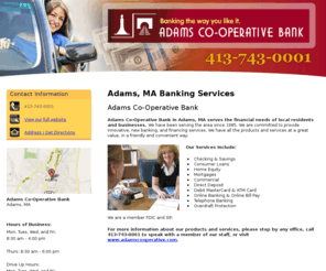 adamscooperative.info: Banking Services Adams, MA - Adams Co-Operative Bank
Adams Co-Operative Bank in Adams, MA serves the financial needs of local residents and businesses. Call us at 413-743-0001.