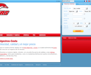 algecirasjetline.es: Algeciras-Ceuta Line
FRS offers the best services of Fast Ferries in the Strait of Gibraltar. The crossing between Tarifa – Tangiers or Algeciras - Ceuta, in just 35 minutes!