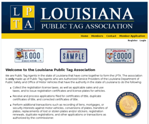 lpta.us: Louisiana Public Tag Association | LPTA | Public Tag >  Home
Louisana Public Tag Association LPTA - Public Tag Agency Members for the State of Louisaina Notary Public