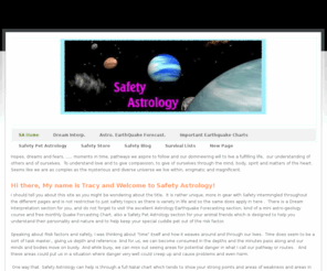 safetyastrology.com: Astrology: Specialized Reports, Free Astrological Earthquake Charts and Personal Safety. - SA Home
Focusing on Astrology Reports, Business, Dream Interpretation, Astrology Earthquake Forecasting lesson, Safety Pet Astrology, Survival Kit list, I-Ching and more.