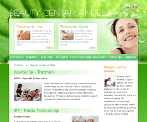 beauty-centar-andjela.com: Beauty centar Anđela | Ljepota | Masaža | Solarij | Depilacija | Manikura | Pedikura | Šminkanje | Tattoo
Beauty centar Anđela, Kavitacija - Tretman, NOVO - liposukcija bez noža Vidljivi rezultati već nakon prvog tretmana (1-4cm). Oblikovanje trbuha, bokova, bedra, stražnjice, koljena I nadlaktica bez kirurških zahvata I ožiljaka. Neinvazivna, bezbolna,sigurna…Beauty centar Anđela