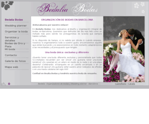 bedalia.es: Bodas en Barcelona | Bedalia - organizadores de bodas y eventos | Wedding planners | Como organizar mi boda exclusiva, de oro, plata
Bodas en Barcelona | Bedalia - organizadores de bodas y eventos | Wedding planners | Como organizar mi boda exclusiva, de oro, plata