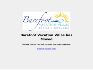 mycostaricaresort.info: Barefoot Vacation Villas has moved...
All-Inclusive and Non-Inclusive resort-style get aways in fabulous costa-rica.