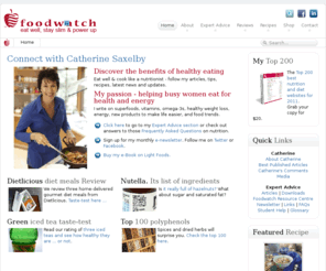 catherinesaxelby.com: Foodwatch | Home
Looking to lose weight, gain energy, improve your health or find quick, simple and tasty recipes? Catherine Saxelby's Foodwatch has it all