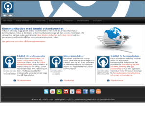 induo.com: Radiomodem, router, 3G, GSM modem, GPRS router, SMS styrning, ethernet switch, industriell kommunikation
Induo leverantör av pålitliga lösningar till krävande applikationer. Radiomodem, 3G router eller GSM modem återfinns i Induo Wireless sortiment, Ehternet switch och router hittar du hos Induo Net. MMS kamera, hemautomation eller värmestyrning, återfinns i Induo Homes webshop