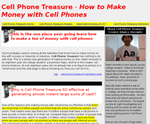 cell-phone-treasure.info: Cell Phone Treasure
Cell Phone Treasure Full Review. Awesome course by Adam Horwitz that turns your cell phone into an ATM!