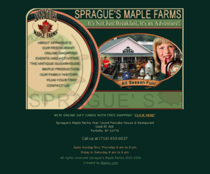 spraguesmaplefarms.com: Spragues Maple Farms Pancake House and Gifts - Maple Syrup
Selection of Pure Maple Syrup Products Pancake Mixes, and Maple Syrup Gift Sets