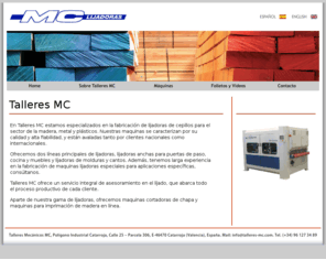 talleres-mc.com: Talleres MC, Lijadoras de cepillos, lijado, lijadoras especiales
Talleres-MC es una empresa de Valencia que vende lijadoras de cepillo - con el inovador sistema Flex Trim se puede hacer un lijado perfecto