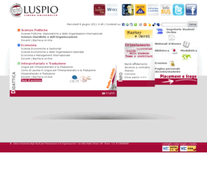 luspio.it: Libera Università degli Studi per l'Innovazione e le Organizzazioni
Tra le oltre 70 università dislocate su tutto il territorio nazionale, la Libera Università degli Studi per l'Innovazione e le Organizzazioni di Roma è tra le più giovani, ma anche tra le più promettenti e attive. Nata come Libero Istituto Universitario, la Libera Università ¤egli Studi per l'innovazione e le organizzazioni ha aperto nell'ottobre 1997 i Corsi della Facoltà di Scienze Politiche, inaugurando l'anno successivo quelli della Facoltà di Lingue e Letteratura Straniere, con il Corso di laurea in Traduzione e Interpretazione. Con l'anno accademico 2001-2002, sono iniziati anche i corsi della terza Facoltà quella di Economia, con il Corso di laurea triennale in Scienze Bancarie ed Assicurative