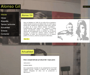 alonsogil.com: Alonso Gil Artista plástico
web personal de el artista pl?stico Alonso Gil, muestra sus fotografias, pinturas, videos y archivos musicales