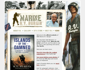 marinervburgin.com: The official website of Marine R.V. Burgin, whose story can be seen in 
The Pacific mini-series.
