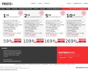 proste.pl: Proste.pl - dobre, tanie i proste ! Tani, dobry hosting na serwerach w Polsce, PHP5, MySQL
Proste.pl - To profesjonalny hosting na serwerach w Polsce - tanie uslugi na które stać kaĹźdego. Naszym klientom oferujemy najnowsze technologie PHP 5, MySQL 5, własny panel administracyjny