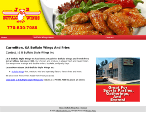 jandbbuffalostylewings.com: Wings Takeout Carrollton, GA -  J & B Buffalo Style Wings Inc
J & B Buffalo Style Wings Inc serves delicious buffalo wings and fresh french fries to Carrollton, GA. Dine-in, take out. Hot, medium, mild. Call 770-830-7088.