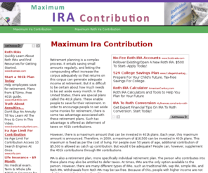 maximumiracontribution.net: Get Info On Maximum Ira Contribution Limits. Find Annual Max Limits For Traditional Ira Contributions.
Looking for maximum IRA contribution information? Get current, up-to-date contribution limits, tax rates, and other information on all IRAs, retirement, and pension plans.
