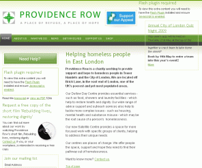 providencerow.org.uk: Providence Row: Supporting homeless and vulnerable people in the East End of London. Responding to the needs of homeless people, identifying and addressing the reasons for their homelessness. | Home
Providence Row: Supporting homeless and vulnerable people in the East End of London. Responding to the needs of homeless people, identifying and addressing the reasons for their homelessness.