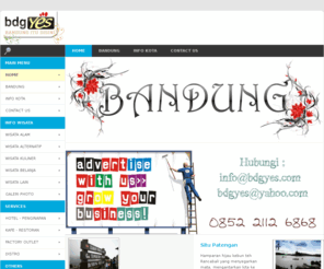 bdgyes.com: Bandung |  Welcome to Bandung
BandungYes memuat semua informasi tentang kota bandung (seperti hotel,penginapan, resto, cafe, photo, wisata, belanja, info, travel, wisata, berita, portal, alam) dan masih banyak lagi yang lain