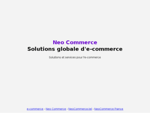 neoe-commerce.com: Neo Commerce: Solutions globale d'e-commerce
Solutions globale d'e-commerce. Neo Commerce vous permet de vendre sur vos propres boutiques en ligne et sur les places de marché.