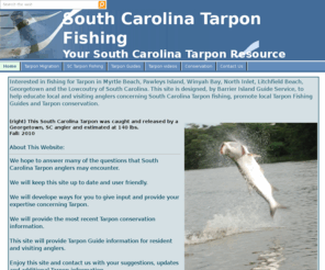 southcarolinatarponfishing.com: Home
Tarpon fishing Guides in South Carolina with great pictures and tarpon fishing video. Tarpon fishing Charters and Guide Service  for Myrtle Beach, Pawleys Island , Tarpon Winyah Bay, North Inlet, Debidue, Litchfield Beach and Georgetown SC.