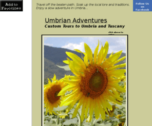 umbrianadventure.com: Entry
Travel and life in Umbria, Italy.  Suggested adventures in food and artisanal crafts. Kathy Simon's adventures in Umbria, Italy. Kathryn Simon's adventures in Umbria, Italy, forking delicious tours, foodies. Current journal of experiences in Italy, specifically Umbria, for Kathy Simon's Umbrian Adventure.