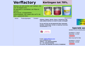 verffactory.com: Welkom bij www.verffactory.com
Verkoop van alle soorten verf, beitsen, olie voor de laagste prijs. De specialist in autolakken van Mipa en Lesonal. Muurverven, scheepslakken, industrielakken.