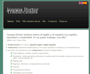 joannaporter.com: Joanna
Porter Traducciones
Traducciones del inglés al español, y del español al inglés. Traductora con amplia experiencia.