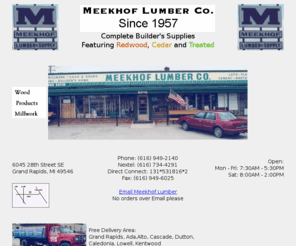 meekhoflumber.net: Meekhof Lumber Co.
Meekhof Lumber Co. Complete Builder's Supplies Featuring Redwood, Cedar and Treated Lumber