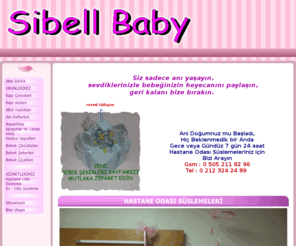 sibelbaby.com: SİBEL BABY
bebek odası süslemeleri; hastane doğum odası süsleme; doğum süsleme organizasyon  işleri